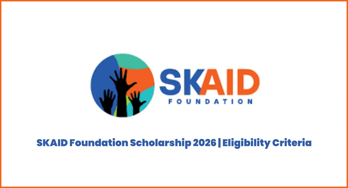 SKAID Foundation Scholarship | Eligibility Criteria